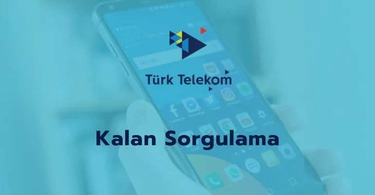 Türk Telekom Kalan Sorgulama Nasıl Yapılır?